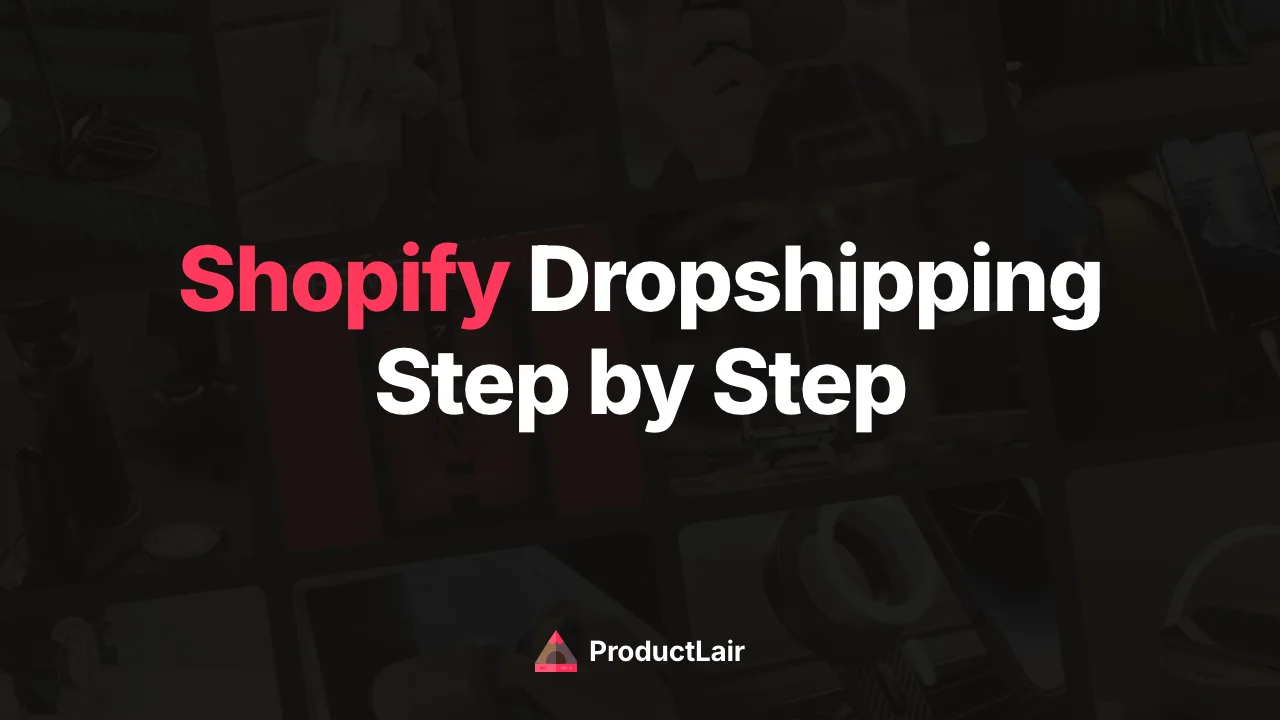 How to Dropship on Shopify: Step-by-Step Guide