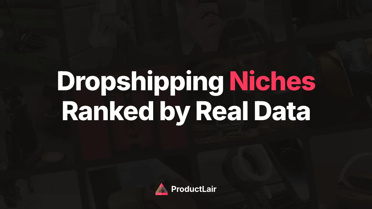 Best dropshipping niches 2026 ranked by real product data from ProductLair