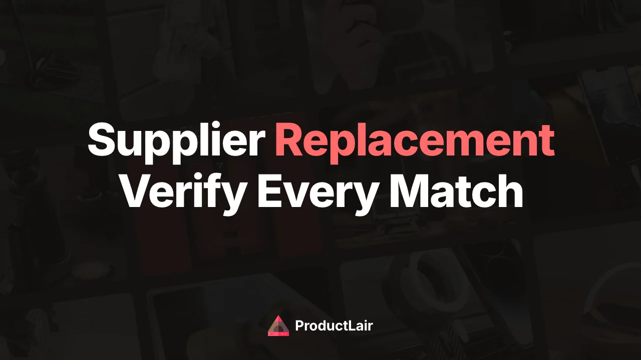 Dropshipping supplier replacement: verify the match before switching sources