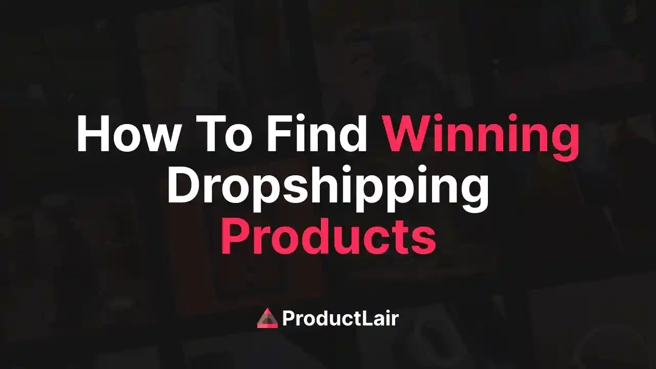 7 proven methods for finding winning dropshipping products